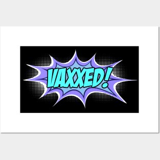 VAXXED! in comic book call-out (turquoise, blue, purple, white) Posters and Art